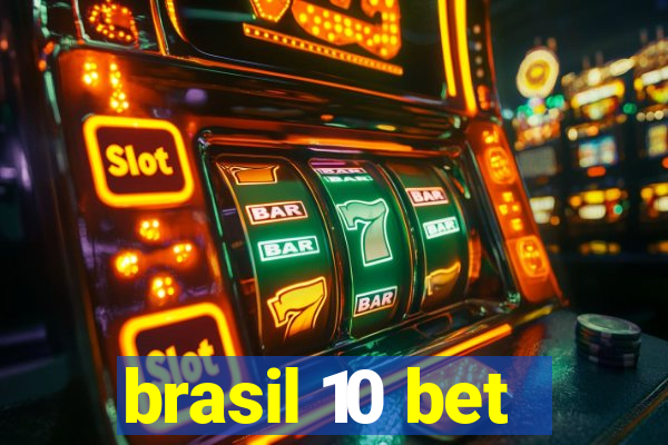 brasil 10 bet